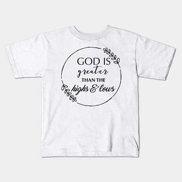 God Is Greater Than The Highs And Lows Kids T-Shirt by TheDiabeticJourney